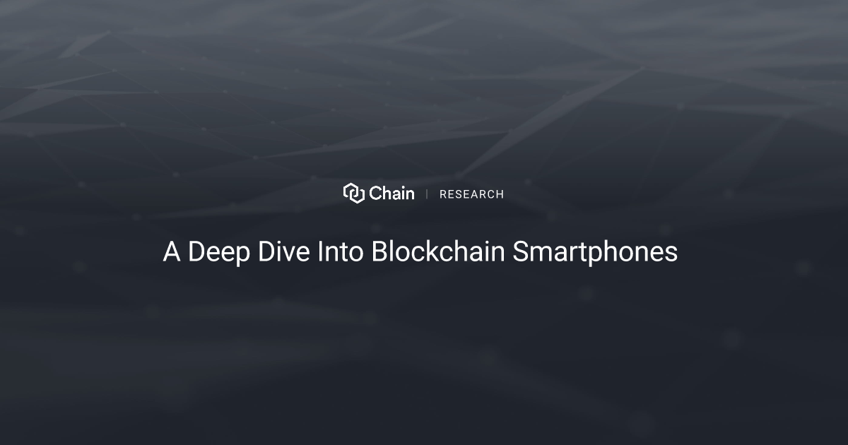 A Deep Dive Into Blockchain Smartphones
